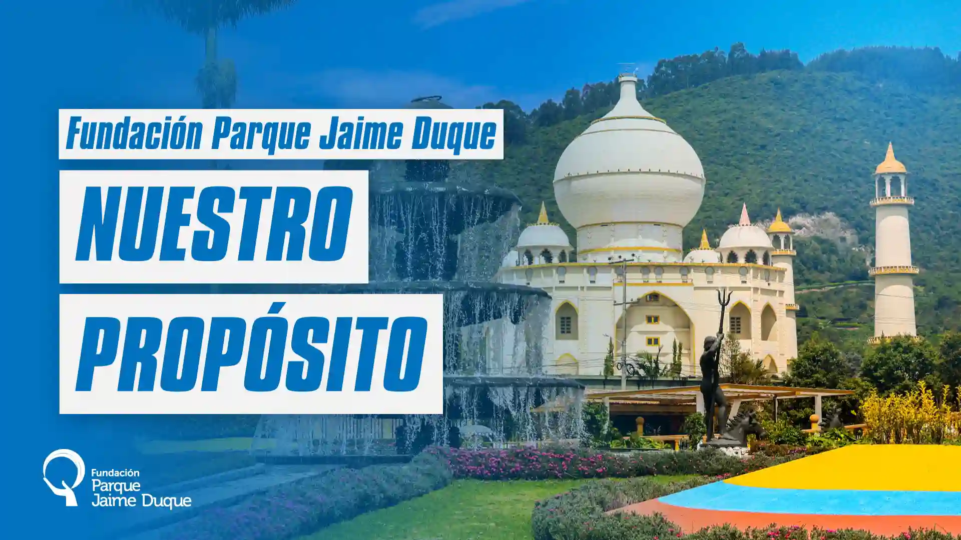 Portada video nuestro propósito parque jaime duque