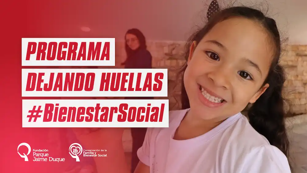 Programa Dejando Huellas Fundación Parque Jaime Duque - Bienestar Social